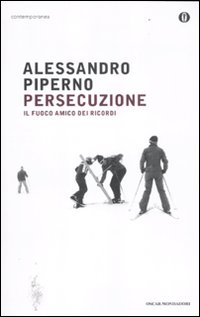Persecuzione - il fuoco amico dei ricordi 