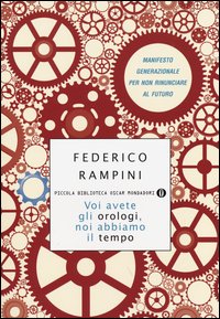 Voi avete gli orologi noi abbiamo il tempo 