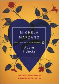 Avere fiducia - perche' e' necessario credere negli altri 