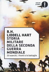 Storia militare della seconda guerra mondiale - gli eserciti i fronti e le battaglie 