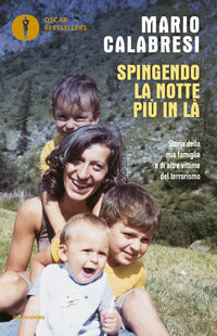 Spingendo la notte piu' in la' - storia della mia famiglia e di altre vittime del terrorismo 