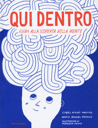 Qui dentro - guida alla scoperta della mente 
