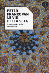 Vie della seta - una nuova storia del mondo 