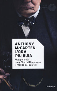 Ora piu' buia - maggio 1940 come churchill ha salvato il mondo dal baratro 