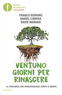 Ventuno giorni per rinascere - il percorso che ringiovanisce corpo e mente 