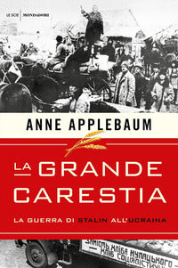 Grande carestia - la guerra di stalin all'ucraina 