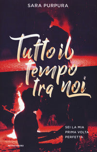 Tutto il tempo tra noi - sei la mia prima volta perfetta 