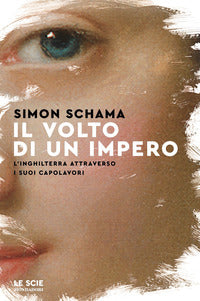 Volto di un impero - l'inghilterra attraverso i suoi capolavori 