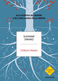 Albero madre - alla scoperta del respiro e dell'intelligenza della foresta 