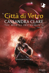 Shadowhunters 3 citta' di vetro 