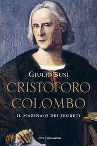 Cristoforo colombo - il marinario dei segreti 
