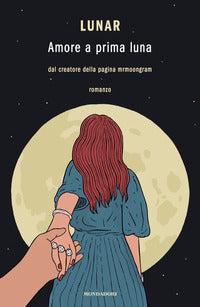 Amore a prima luna - dal creatore della pagina mrmoongram 
