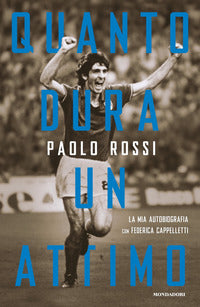 Quanto dura un attimo - la mia autobiografia 