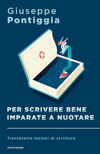 Per scrivere bene imparate a nuotare - trentasette lezioni di scrittura 