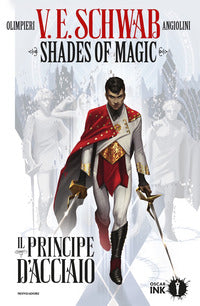 Shades of magic - il principe d'acciaio 