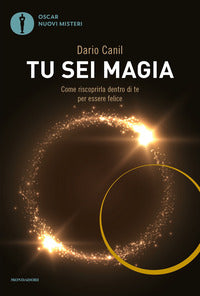 Tu sei magia - come riscoprirla dentro di te per essere felice 