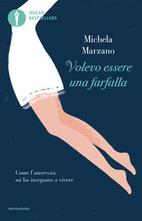 Volevo essere una farfalla - come l'anoressia mi ha insegnato a vivere 