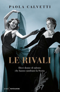 Rivali - dieci donne di talento che hanno cambiato la storia 