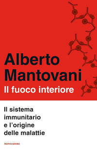 Fuoco interiore - il sistema immunitario e l'origine delle malattie 