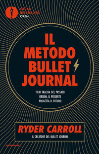 Metodo bullet journal - tieni traccia del passato ordina il presente progetta il futuro 
