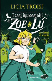 Casi impossibili di zoe e lu cacciatori di zombie 