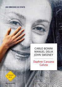 Daphne caruana galizia - un omicidio di stato 