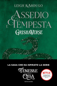 Grishaverse assedio e tempesta - trilogia tenebre e ossa 2 