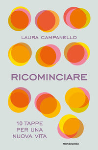 Ricominciare - 10 tappe per una nuova vita 