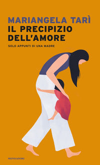 Precipizio dell'amore - solo appunti di una madre 