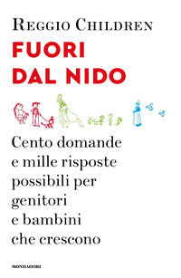 Fuori dal nido - cento domande e mille risposte possibili per genitori e bambini che crescono 