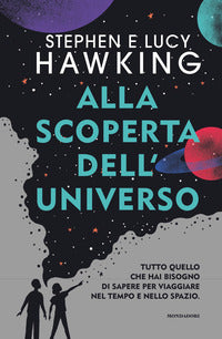 Alla scoperta dell'universo - tutto quello che hai bisogno di sapere per viaggiare 