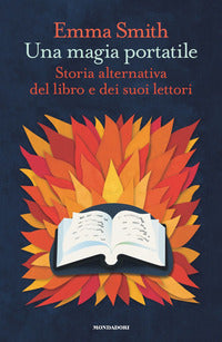 Magia portatile- storia alternativa del libro e dei suoi lettori 