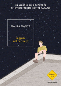 Leggimi nel pensiero - un viaggio alla scoperta dei problemi dei nostri ragazzi 