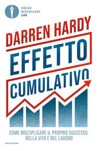 Effetto cumulativo - come moltiplicare il proprio successo nella vita e nel lavoro 