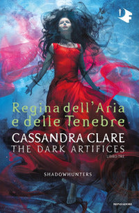 Shadowhunters regina dell'aria e delle tenebre - the dark artifices 3 