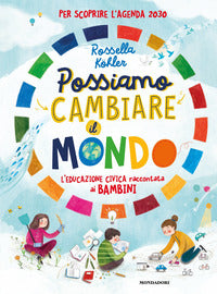 Possiamo cambiare il mondo l'educazione civica raccontata ai bambini 