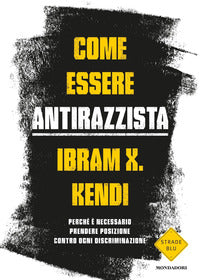 Come essere antirazzista 