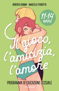 Gioco l'amicizia l'amore - programma di educazione sessuale 11-14 anni 