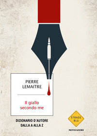 Giallo secondo me - dizionario d'autore dalla a alla z 