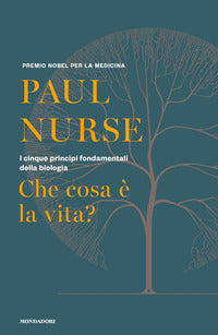Che cosa e' la vita - i cinque principi fondamentali della biologia 