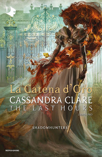 Shadowhunters the last hours 1 la catena d'oro 