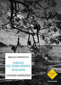 Viaggio sul fiume mondo - amazzonia 