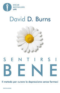 Sentirsi bene - il metodo per curare la depressione senza farmaci 