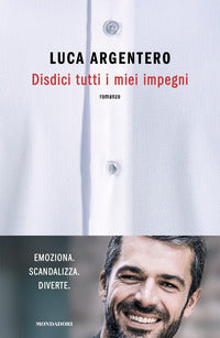 Disdici tutti i miei impegni 