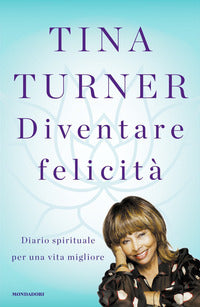 Diventare felicita' - diario spirituale per una vita migliore 