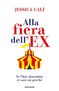 Alla fiera dell'ex - se l'hai sfanculato ci sara' un perche' 