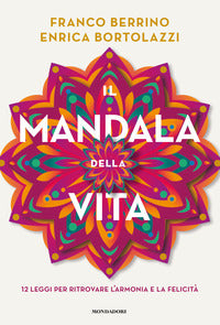 Mandala della vita - 12 leggi per ritrovare l'armonia e la felicita' 