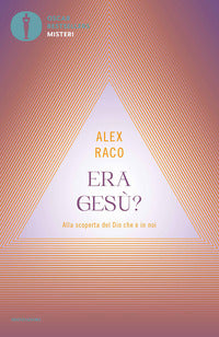 Era gesu' ? alla scoperta del dio che e' in noi 