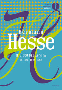 Gioco della vita - lettere 1904 - 1962 