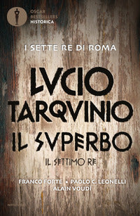 Sette re di roma 7 lucio tarquinio il superbo il settimo re 